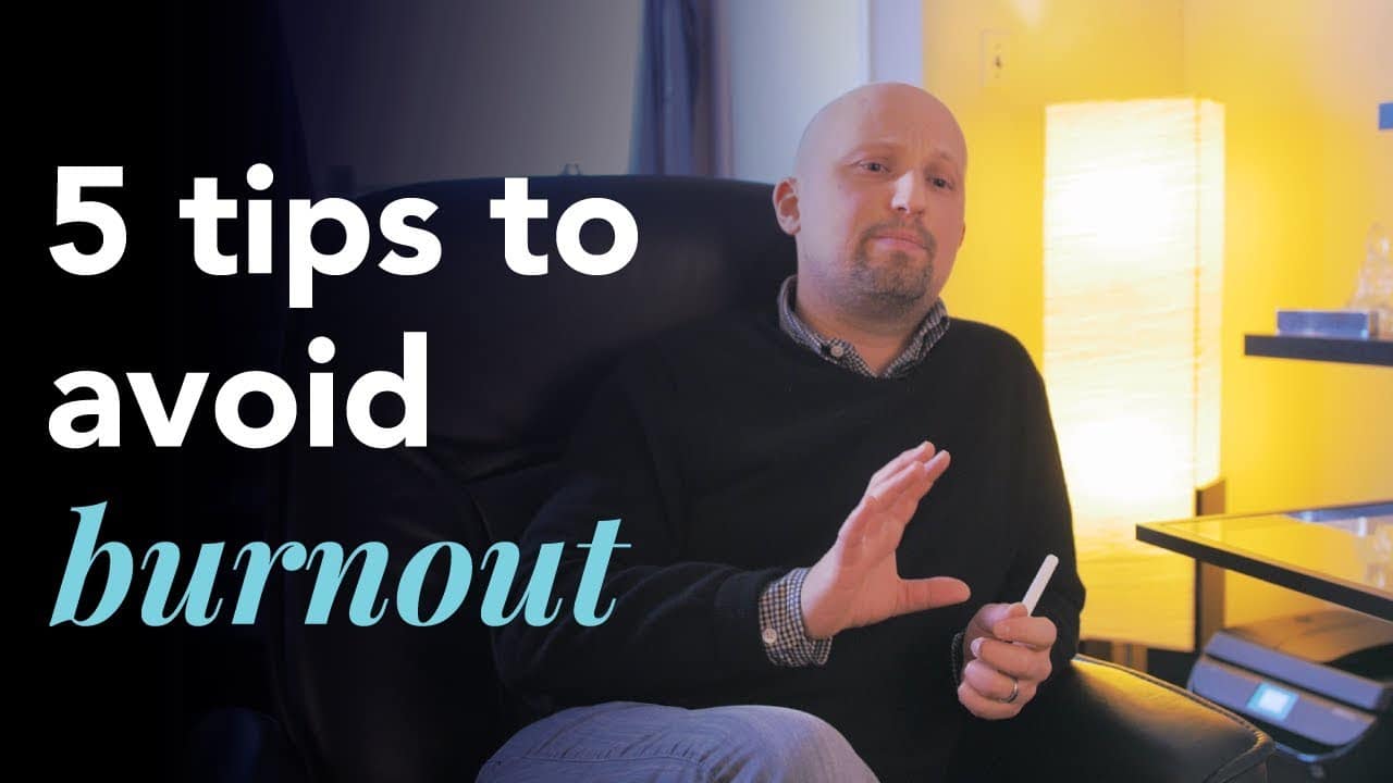 5 Tips to Avoid Burnout Video